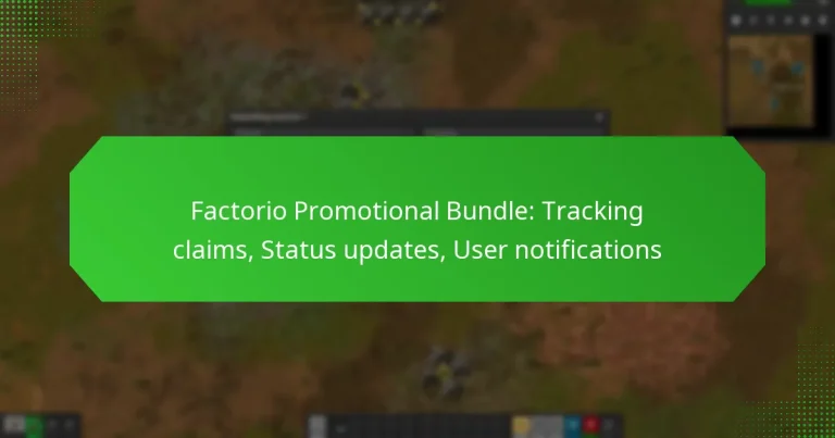 Factorio Promotional Bundle: Tracking claims, Status updates, User notifications