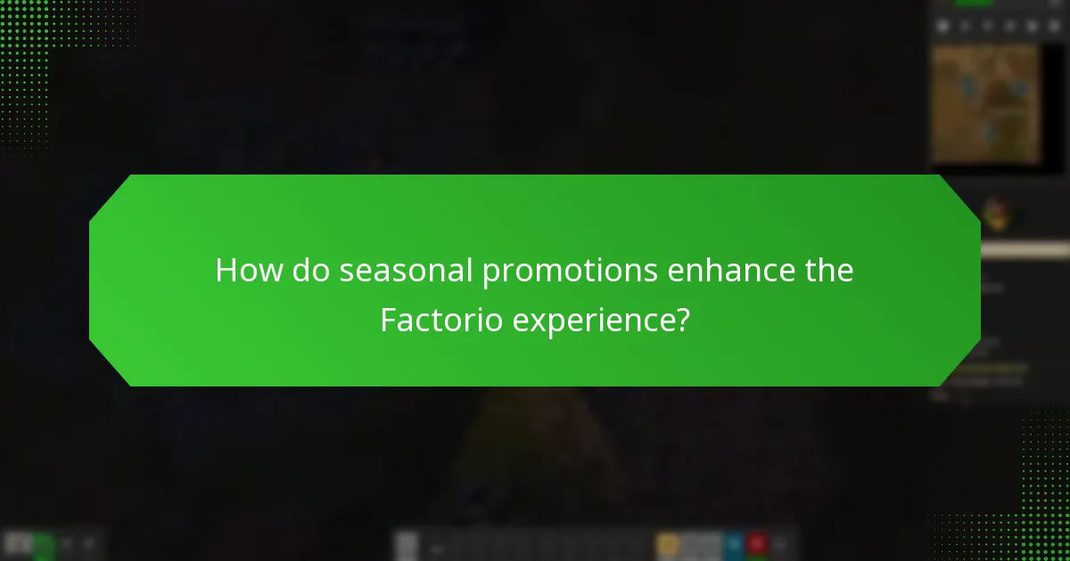 How do seasonal promotions enhance the Factorio experience?