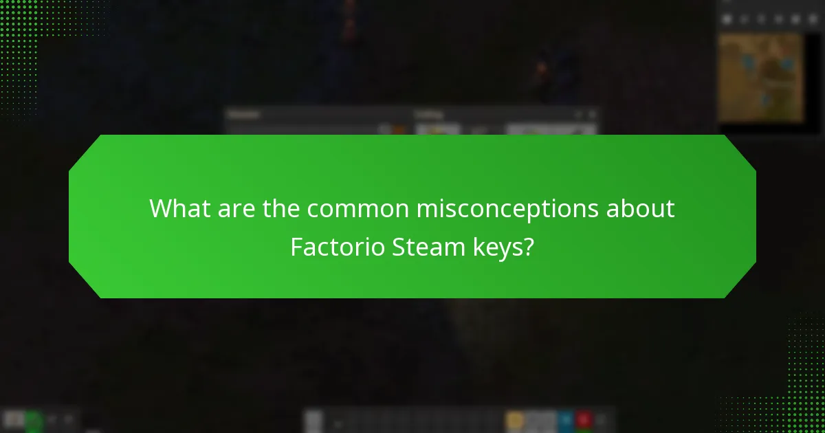What are the common misconceptions about Factorio Steam keys?