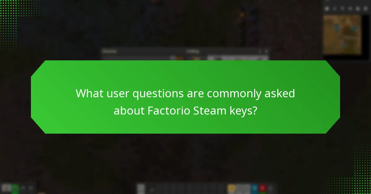 What user questions are commonly asked about Factorio Steam keys?